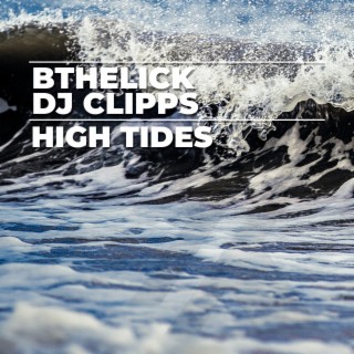 High Tides (Clipps Edit)