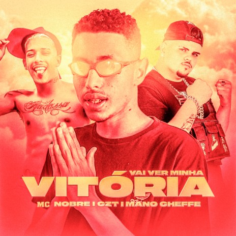 Vai Ver Minha Vitória ft. Mano Cheffe & Mc Nobre | Boomplay Music