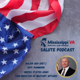 Major General (Ret.) Jeff Hammond - U.S. Army and Director of Military Affairs at the Univ. of Southern Mississippi