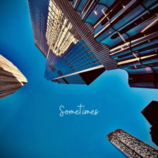 Sometimes