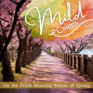 On the Fresh Morning Breeze of Spring