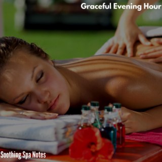 Graceful Evening Hour - Soothing Spa Notes