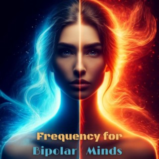 Bipolar Minds: Frequency Therapy for Bipolar Disorder
