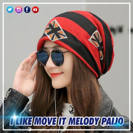 INST DJ I LIKE MOVE IT MELODY PAIJO | Boomplay Music