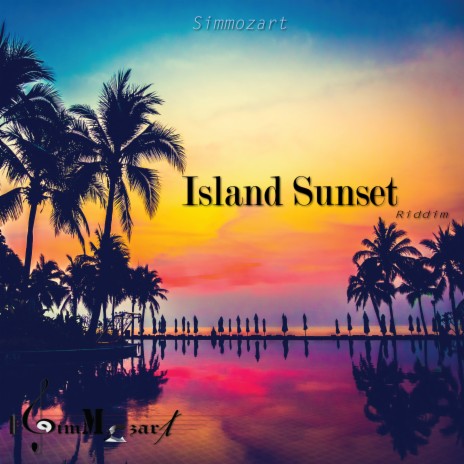Island Sunset Riddim | Boomplay Music