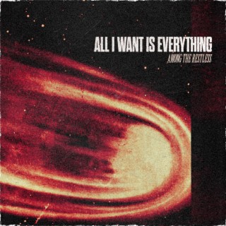All I Want Is Everything