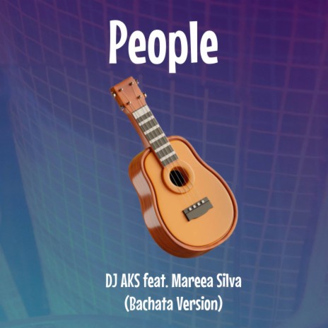 People (Bachata Version) ft. Mareea Silva | Boomplay Music