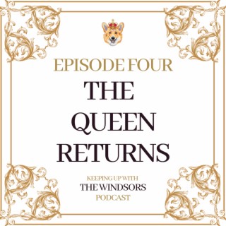 Episode 4 |The Queen Returns