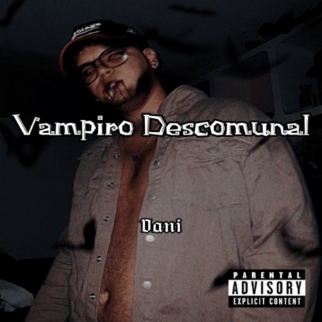 Vampiro descomunal | Boomplay Music