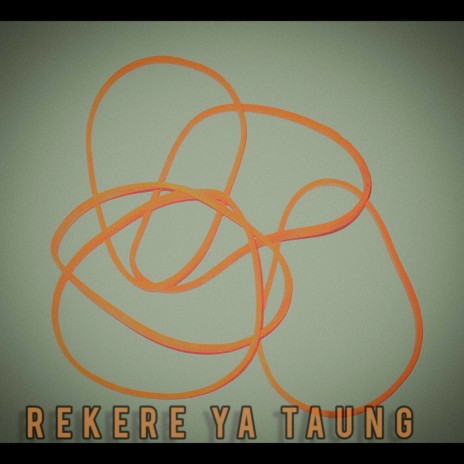 Rekere Ya Taung | Boomplay Music