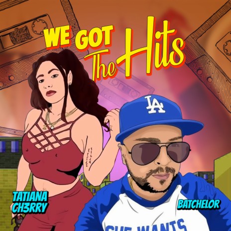 We Got the Hits (feat. Tatiana Cherry) | Boomplay Music