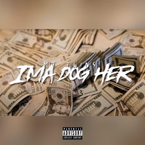 Ima Dog Her | Boomplay Music
