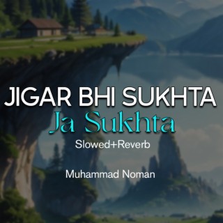 Jigar Bhi Sukhta Ja Sukhta Lofi