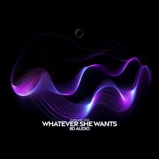 Whatever She Wants (8D Audio)