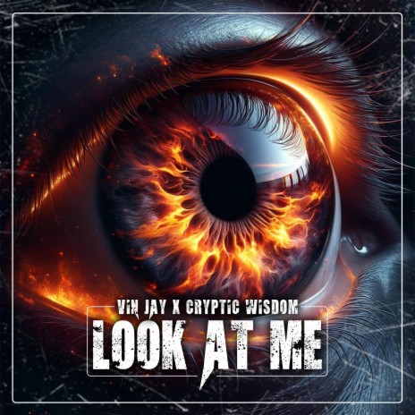 Look At Me ft. Cryptic Wisdom | Boomplay Music