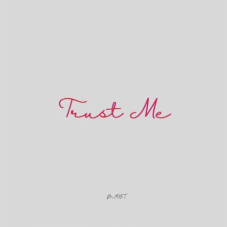 Trust Me | Boomplay Music