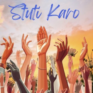Stuti Karo / Hindi Gospel & Worship lyrics | Boomplay Music