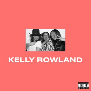 Kelly Rowland lyrics | Boomplay Music