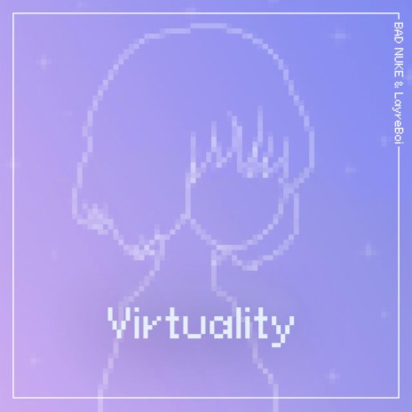 Virtuality ft. LayreBoi | Boomplay Music