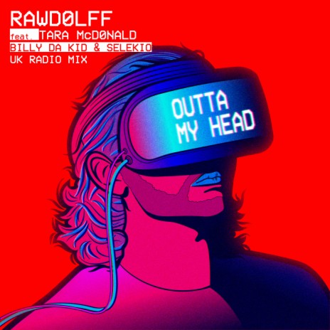 Outta My Head (Billy Da Kid & Selekio Uk Radio Mix) ft. Tara McDonald | Boomplay Music