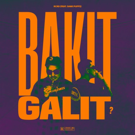Bakit Galit ft. Dank Puffs | Boomplay Music