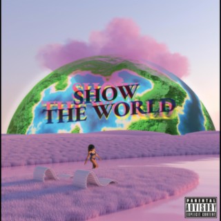 Show The World lyrics | Boomplay Music