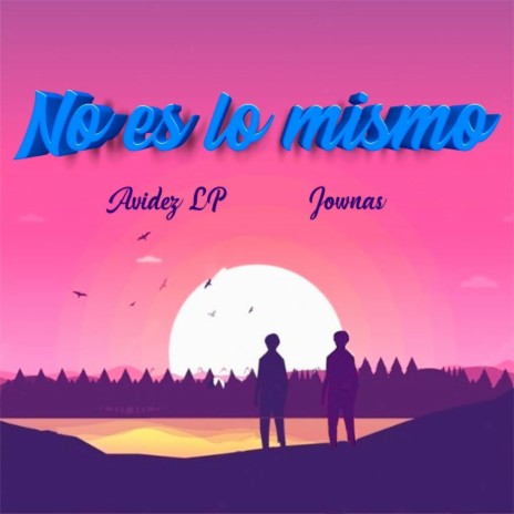No Es Lo Mismo (Remix) ft. Jownas | Boomplay Music
