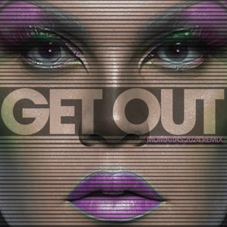 Get Out (Mdmatias 2024 Remix) ft. Cdamore | Boomplay Music