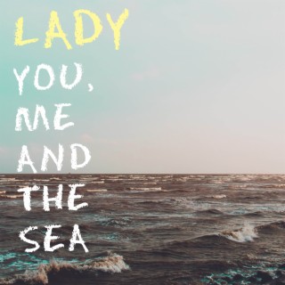 You, Me and the Sea