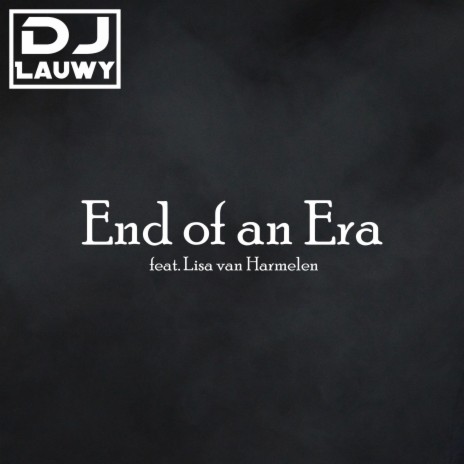 End of an Era ft. Lisa van Harmelen