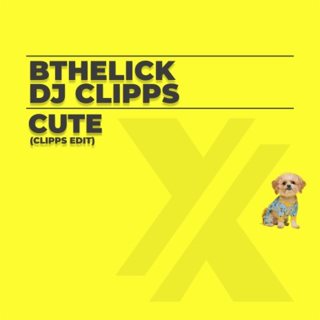 Cute (Clipps Edit) ft. DJ Clipps | Boomplay Music