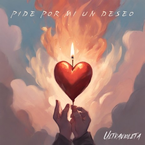 Pide Por Mi Un Deseo | Boomplay Music