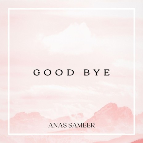 Good Bye | Boomplay Music