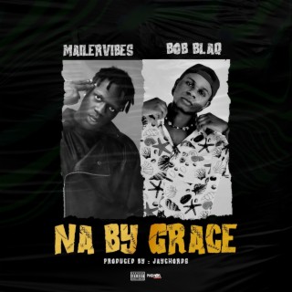 Na By Grace ft. Bob Blaq lyrics | Boomplay Music