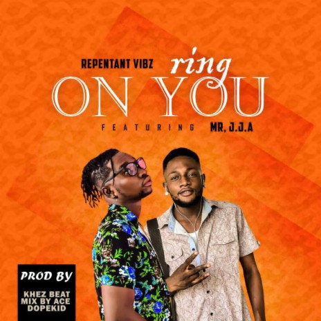 Ring on You ft. Mr J J A | Boomplay Music