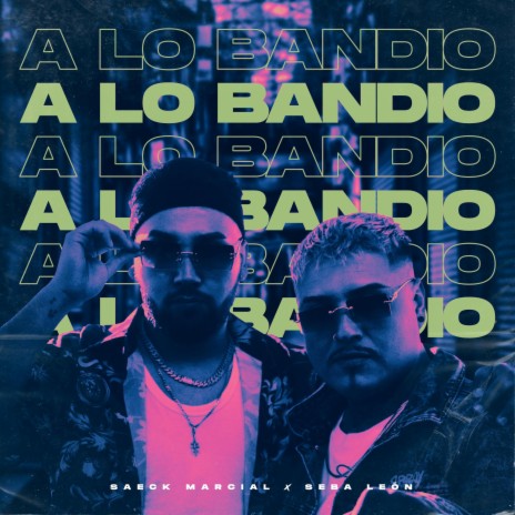 A lo Bandio' ft. Seba León | Boomplay Music