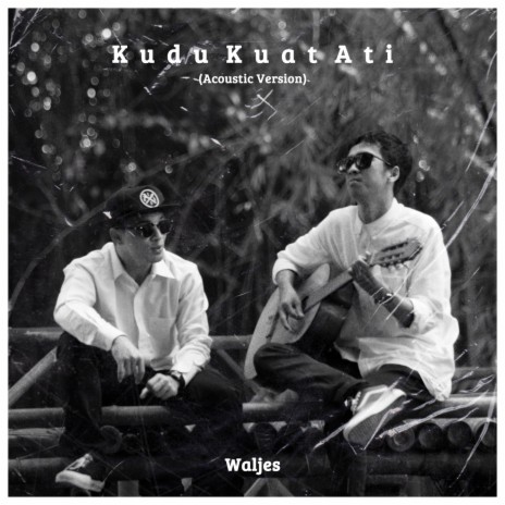 Kudu Kuat Ati (Acoustic Version)