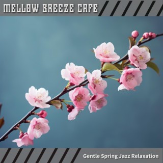 Gentle Spring Jazz Relaxation | Boomplay Music