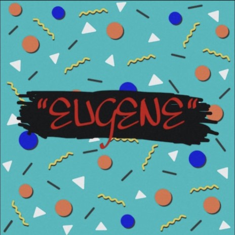 EUGENE ft. Sly Quesy & AliDaKid | Boomplay Music