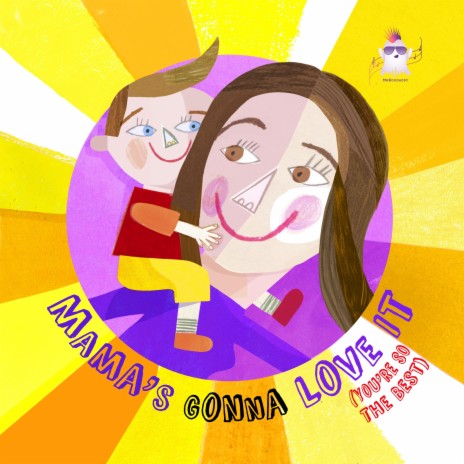 Mama's Gonna Love It (You're So the Best) | Boomplay Music