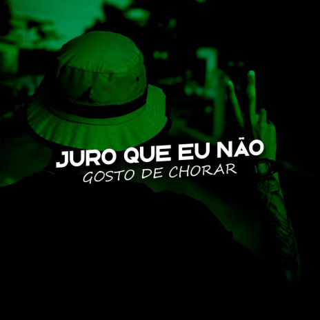 Juro Que Eu Não Gosto De Chorar ft. Funk SÉRIE GOLD | Boomplay Music