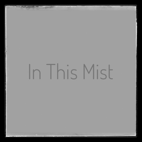 In This Mist | Boomplay Music