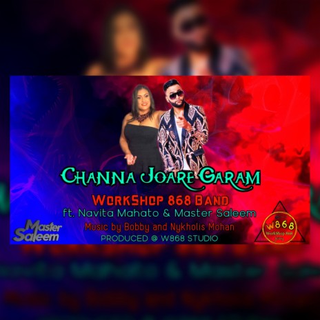 Channa Joare Garam (Chutney Soca) [feat. Master Saleem TT & Navita Mahato] | Boomplay Music