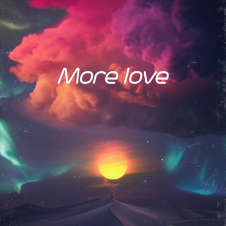 More love | Boomplay Music