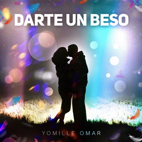 Darte un Beso | Boomplay Music