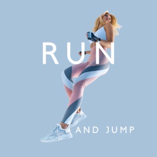 Run and Jump: Chillout Sounds for Outdoor's Running, Easy Workout, Ultimate Energy