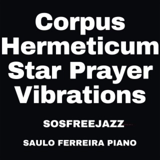 Corpus Hermeticum Star Prayer Vibrations