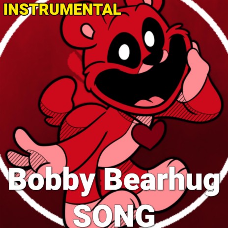 Bobby Bearhug Song (Poppy Playtime Chapter 3 Deep Sleep) (Instrumental Version)