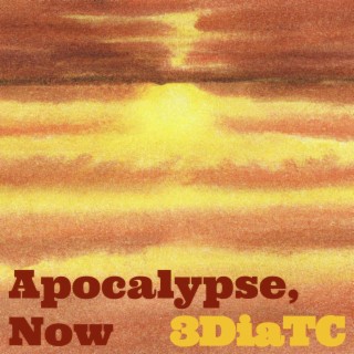 Apocalypse, Now