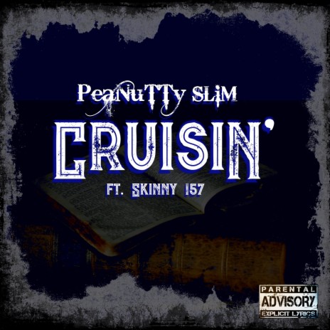 Cruisin' ft. Skinny 157